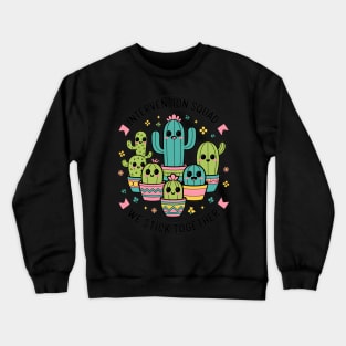 Intervention Squad We Stick Together Cactus RTI Teachers Crewneck Sweatshirt